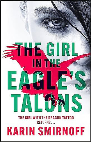 The Girl in the Eagle's Talons: The New Girl with the Dragon Tattoo Thriller